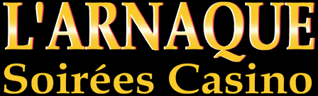 L’Arnaque, soirées casino